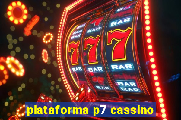 plataforma p7 cassino